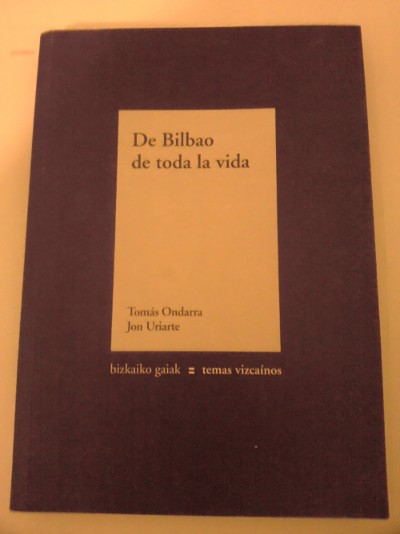 De Bilbao de toda la vida de Tomás Ondarra y Jon Uriarte
